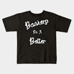 Bankers Do It Better Black Out Kids T-Shirt